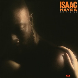 Isaac Hayes - Don't Let Go