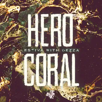 Hero & Coral - EP by Estiva & Dezza album reviews, ratings, credits