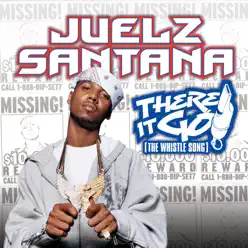 There It Go (The Whistle Song) - Single - Juelz Santana