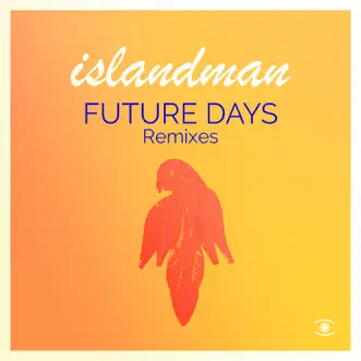 Future Days (Remixes) - EP by Islandman album reviews, ratings, credits