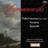 Szymanowski: Violin Concertos Nos. 1 and 2 - Nocturne - Tarantelle artwork