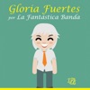 Gloria Fuertes por la Fantástica Banda