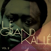 Joseph Kabasele and the Creation of Modern Congolese Music, Vol. 2 (Le Grand Kallé: His Life, His Music)