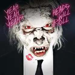 Heads Will Roll (Remixes) - EP - Yeah Yeah Yeahs