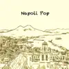 Napoli Pop album lyrics, reviews, download