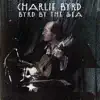 Byrd By the Sea (Live) album lyrics, reviews, download