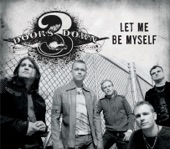 3 Doors Down - Let Me Be Myself