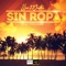 Sin Ropa (feat. Tony Fernandez) - Nico Mastre lyrics