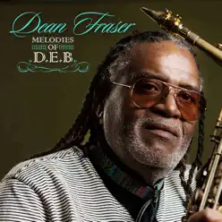 Melodies of D.E.B - Dean Fraser Melodies of D.E.B - Dean Fraser