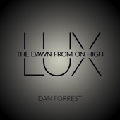 Lux: The Dawn from on High (Dan Forrest) artwork