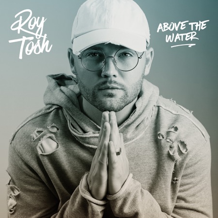 Above the Water - Roy Tosh