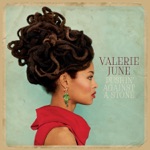 Valerie June - Pushin’ Against a Stone