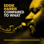 Eddie Harris & Les McCann - Compared to What (Live)