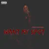 Want My Spot - Single album lyrics, reviews, download