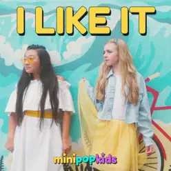 I Like It - Single - Minipop Kids I Like It - Single - Minipop Kids