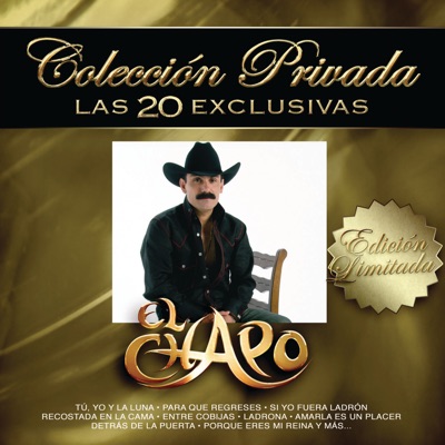 Colección Privada - Las 20 Exclusivas: El Chapo - El Chapo De Sinaloa