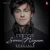 Soulful Sonu Nigam Specials album lyrics, reviews, download