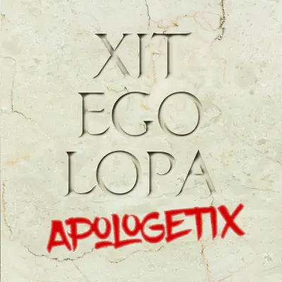 Xit Ego Lopa - Apologetix