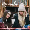Mi Mala (feat. Carolina García) - Single album lyrics, reviews, download