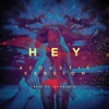 Hey (feat. Afrojack) [Acoustic Version] - Single