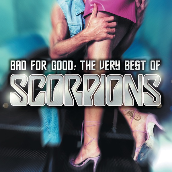 Bad for Good: The Very Best of Scorpions - Scorpions