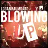 Blowing Up (feat. Y-4) - Single album lyrics, reviews, download