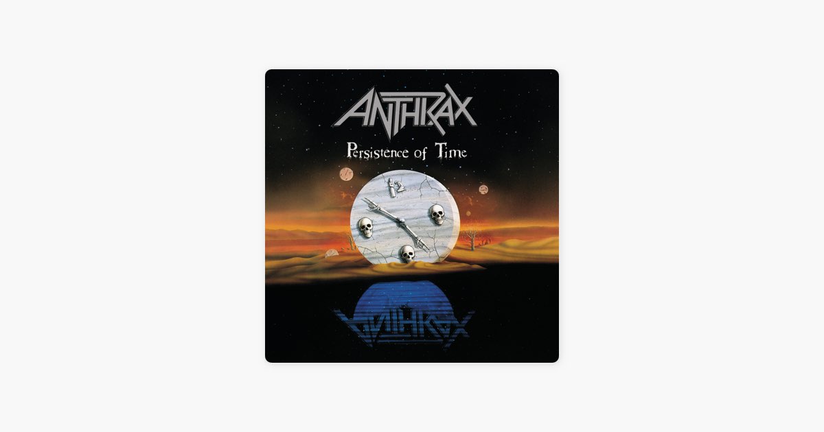 Песня your time. Anthrax "Persistence of time". Обложки Anthrax ‎– Persistence of time. Anthrax 1990 Persistence of time. Anthrax belly of the Beast.