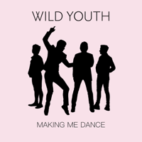 Wild Youth - Making Me Dance artwork