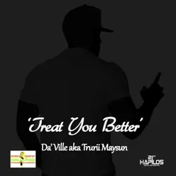 Treat You Better - Single - Da'ville Treat You Better - Single - Da'ville