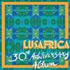 Lusafrica: 30th Anniversary Album