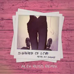 Summer of Love (feat. Dagny) [Alex Ross Remix] Song Lyrics