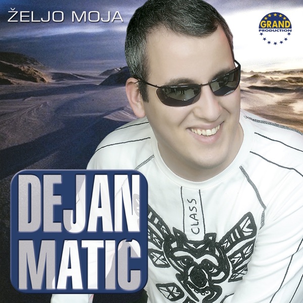 Dejan Matic - Željo Moja
