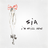 Sia - I'm Still Here artwork