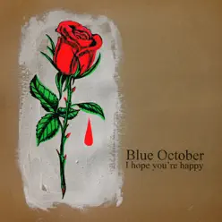 I Hope You're Happy - Single - Blue October