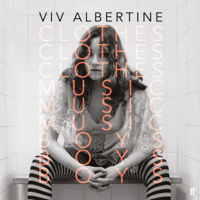 Viv Albertine - Clothes, Clothes, Clothes. Music, Music, Music. Boys, Boys, Boys. (Unabridged) artwork