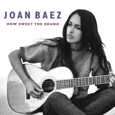How Sweet the Sound - Joan Baez