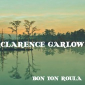 Clarence Garlow - New Bon Ton Roulay