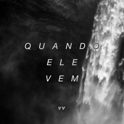 André Aquino - Quando Ele Vem