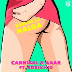 Súbeme la Nalga (feat. Aaar & Robin Kid) - Single - Cannibal Súbeme la Nalga (feat. Aaar & Robin Kid) - Single - Cannibal