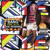 Bang (The Remixes) [feat. M.I.A.] - EP album lyrics, reviews, download