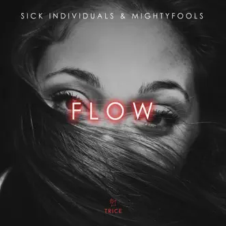 Flow - Single by Sick Individuals & Mightyfools album reviews, ratings, credits