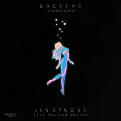 Breathe (feat. William Bolton) [Hahlweg Remix] - Single - Inverness