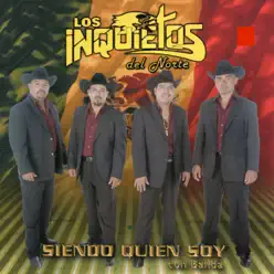 Siendo Quien Soy Con Banda - Los Inquietos Del Norte