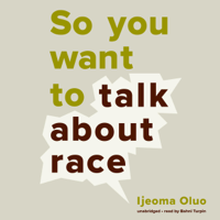 Ijeoma Oluo - So You Want to Talk About Race artwork