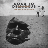 Israel Houghton - Road to DeMaskUs artwork