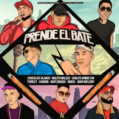 Prende el Bate (feat. Carlitos Junior 24k, Malito Malozo, Mati Drugs, El forest, Rigeo, Cangry & Joan Melody) - Single - Chocolate Blanco Prende el Bate (feat. Carlitos Junior 24k, Malito Malozo, Mati Drugs, El forest, Rigeo, Cangry & Joan Melody) - Single - Chocolate Blanco