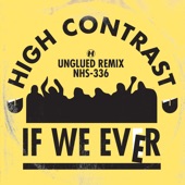 High Contrast - If We Ever