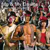 Me & My Dawgs (feat. King David) - Single album lyrics, reviews, download