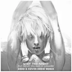 Stay the Night (feat. Hayley Williams) [Zedd & Kevin Drew Remix] Song Lyrics