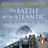 The Battle of the Atlantic - Jonathan Dimbleby